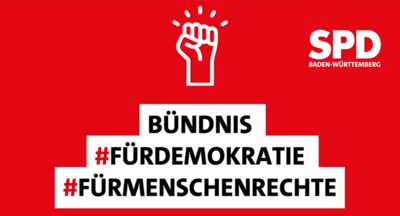 Vor rotem Hintergrund steht mit schwarzer Schrift auf weißem Grund: "Bündnis #FürDemokratie #FürMenschenrechte". Darüber ist eine weiße, gereckte Faust. Oben rechts ist in weiß das Logo der SPD Baden-Württemberg.